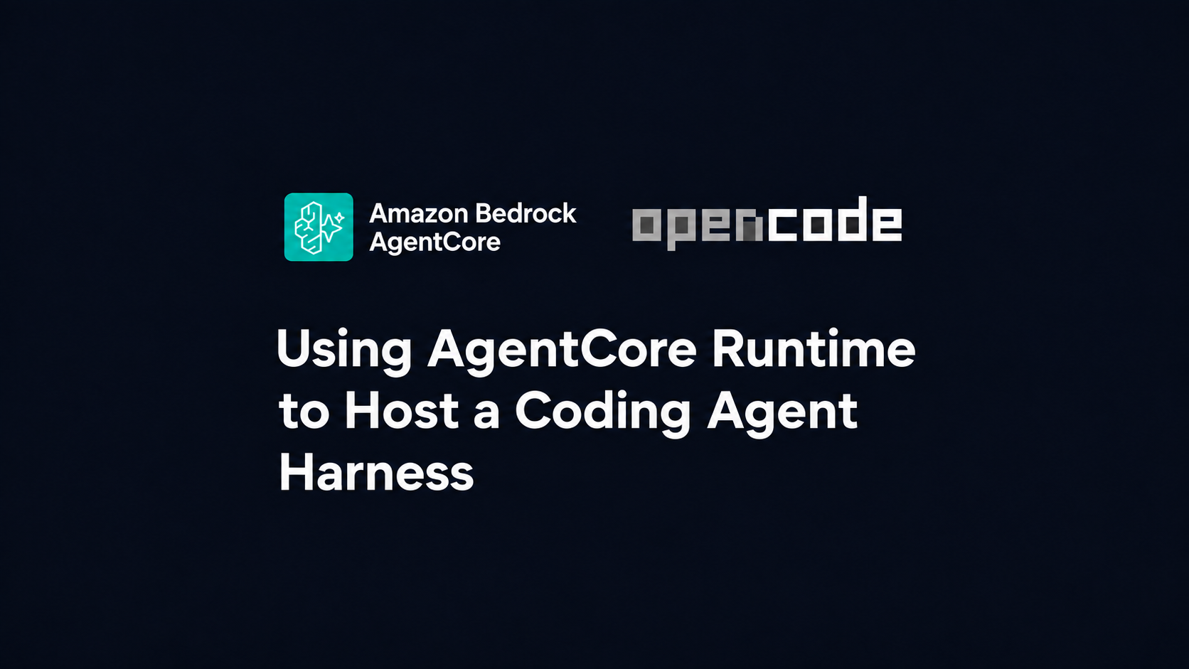 Using AgentCore Runtime to host a coding agent harness with OpenCode, Amazon Bedrock, and GitHub